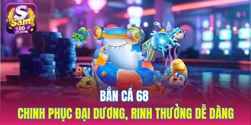 Bắn cá 68