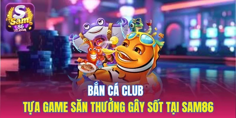 bắn cá club