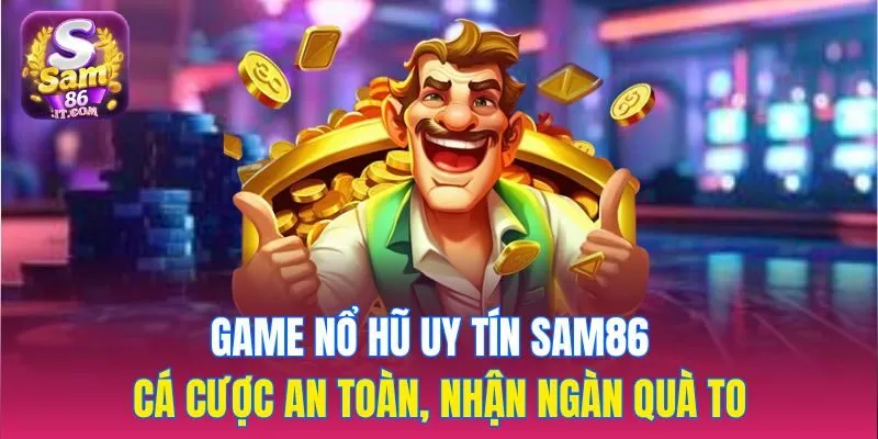 Game nổ hũ uy tín